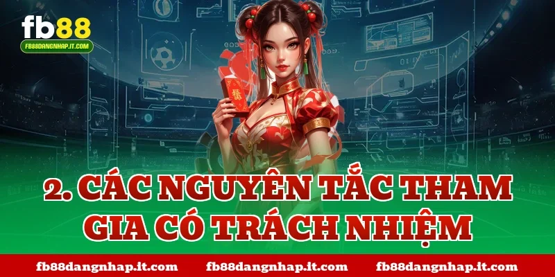 2. Các nguyên tắc tham gia có trách nhiệm người chơi