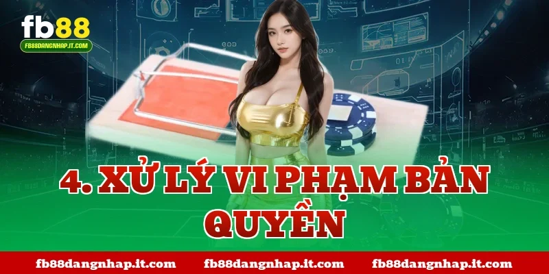 4. Xử lý vi phạm bản quyền