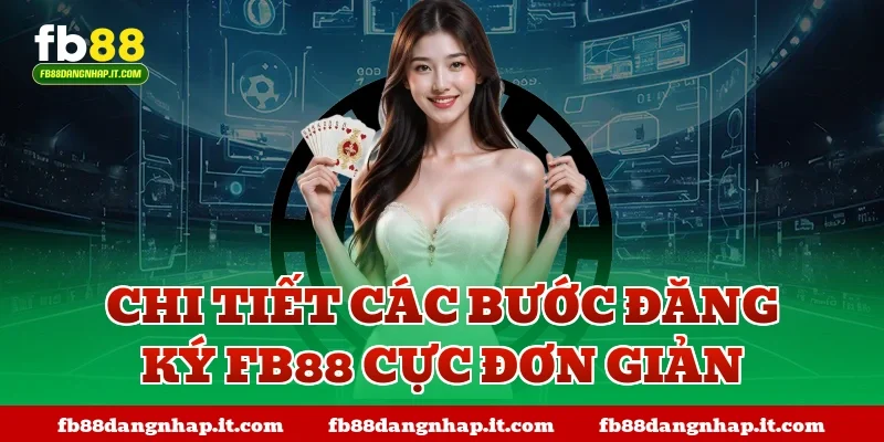 Chi tiết các bước đăng ký FB88 cực đơn giản
