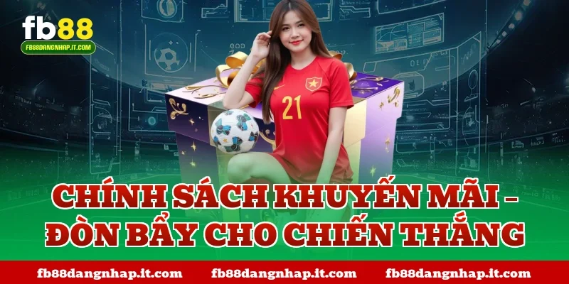 Chính Sách Khuyến Mãi – Đòn Bẩy Cho Chiến Thắng