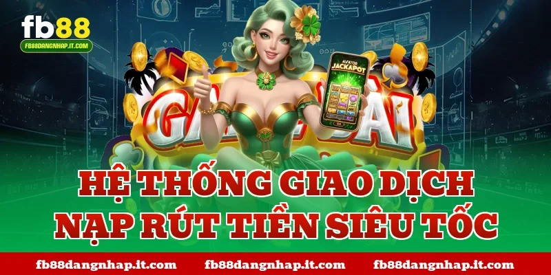 Hệ thống giao dịch nạp rút tiền siêu tốc
